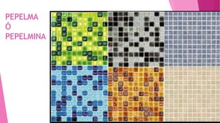 PEPELMA
Ó
PEPELMINA
 