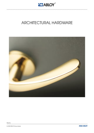 ARCHITECTURAL HARDWARE




Abloy Oy


An ASSA ABLOY Group company
 