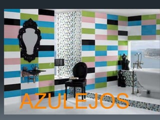 Azulejos El término azulejo se refiere a una pieza de cerámica de poco espesor, generalmentecuadrada,en la cual una de las caras es vidriada, resultado de la cocción de una substancia a base de esmalte que se torna impermeable y brillante. Esta cara puede ser monocromática o policromática, lisa o en relieve. El azulejo es generalmente usado en gran cantidad como elemento asociado a la arquitectura en revestimento de superficies interiores o exteriores o como elemento decorativo aislado.Se unas en una extensa gama de elementos decorativos (geométricos, vegetalistas etc) aplicados en paredes, pavimentos y techos de palacios, jardines, edificios religiosos (iglesias, conventos), de habitaciones y públicos.