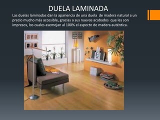 Capa protectora, transparente y resistente a la abrasión (desgaste y rayado) gracias a su tratamiento con óxido de aluminio.Capa con diseño impregnada con resina, sobre la cual se imprime una película de madera.Centro muy resistente al impacto y a la presión, fabricado con ﬁ bra de madera de alta densidad (HDF).Parte inferior hecha de melamina impregnada con resina para darle estabilidad dimensional al piso.LIMPIEZA