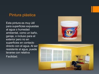 Pinturas es un producto fluido que, aplicado sobre una superficie en capas relativamente delgadas, se transforma al cabo del tiempo en una película sólida que se adhiere a dicha superficie, de tal forma que recubre, protege y decora el elemento sobre el que se ha aplicadoTemples Es el tipo de pintura más utilizado para paredes interiores. Es una pintura permeable, porosa, de aspecto mate. No se puede lavar, ni colocar en zonas expuestas a la lluvia ni condensaciones de agua.