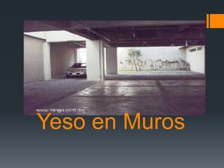 Yeso en Muros
