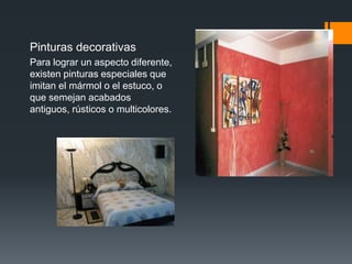 Esmalte grasoSe utiliza tanto para el interior como exterior, y tanto para paredes y techos.Ofrece resistencia al agua, pierde brillo si está expuesto al sol, es fácilmente lavable, buena resistencia al frote, secado lento, especialmente a bajas temperaturas, y buena extensibilidad.Esmalte sintéticoconserva el brillo, incluso a la intemperie. El acabado es liso, con aspecto mate, satinado o brillante. Se utiliza mucho para proteger superficies de metal y de madera, tanto en el exterior como interior.