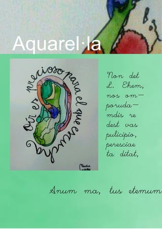 Aquarel·la
             Non det
             L. Ehem,
             nos om-
             poruda-
             mdis re
             dest vas
             pulicipio,
             peresciae
             ta ditat,



    Anum ma, tus etemum
 