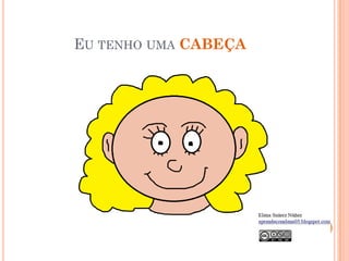 EU TENHO UMA CABEÇA
 