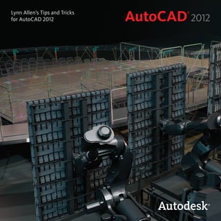 AutoCAD
®
2012
Lynn Allen’s Tips and Tricks
for AutoCAD 2012
 