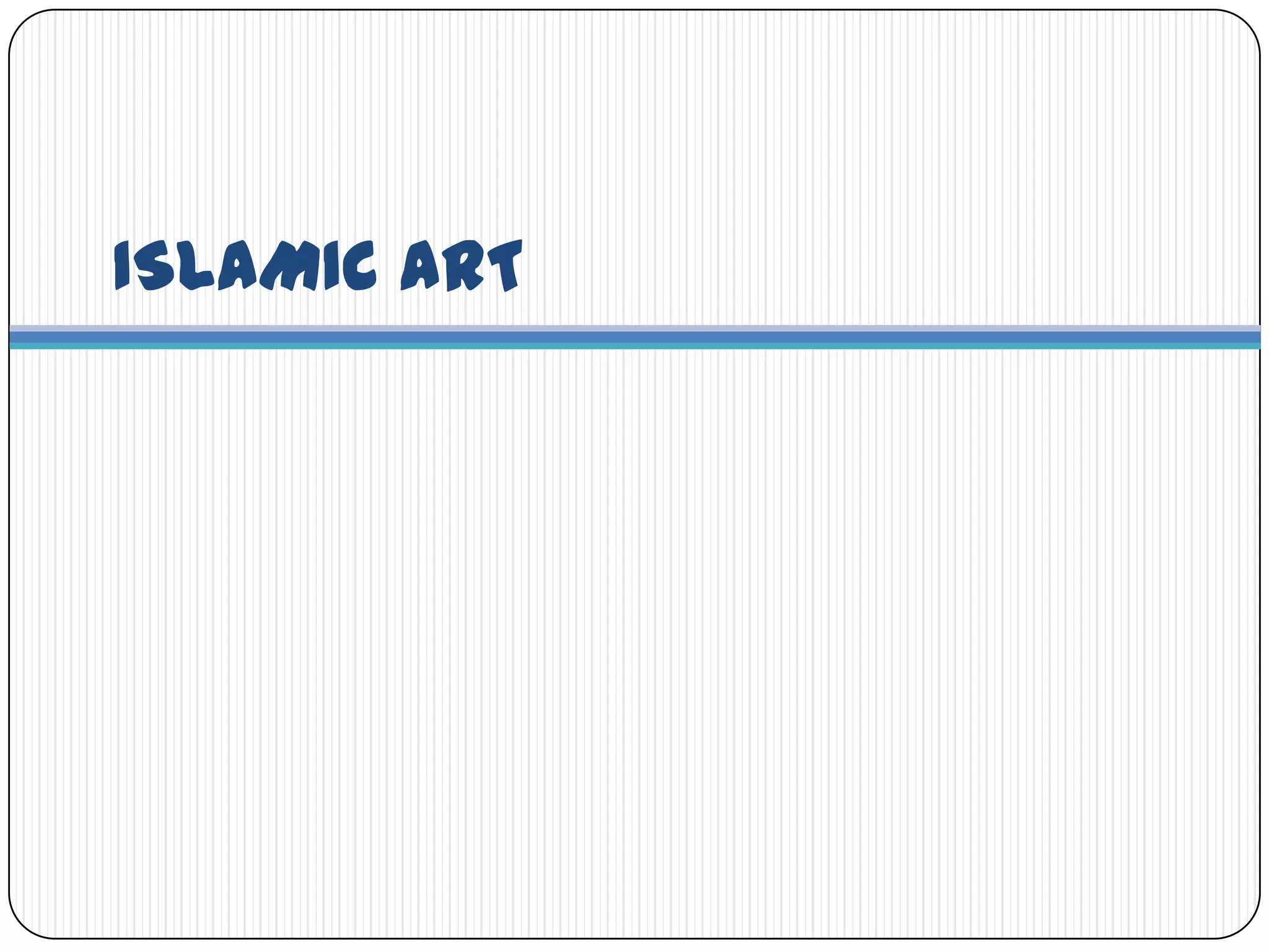 ISLAMIC ART
