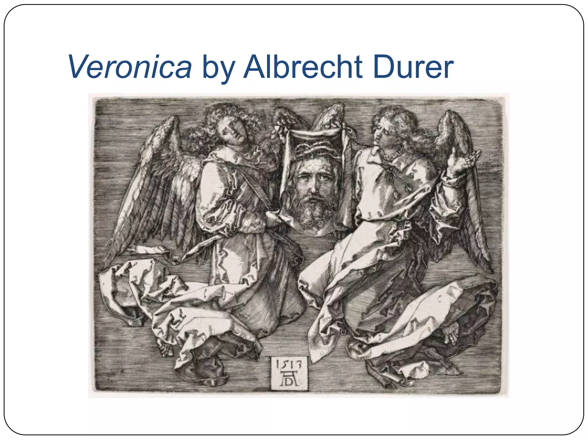 Veronica by Albrecht Durer
