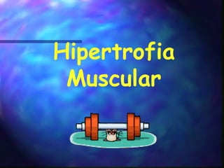 Hipertrofia Muscular 