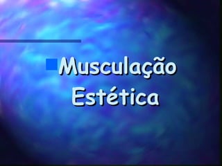 Musculação Estética 