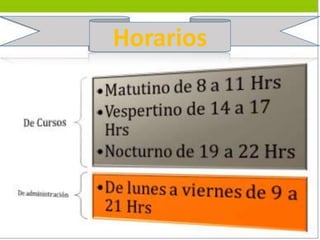 Horarios
 