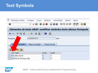 ABAP - Advanced Business Application Programming
Text Symbols
 