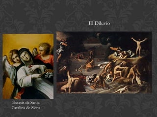 El Diluvio




Éxtasis de Santa
Catalina de Siena
 