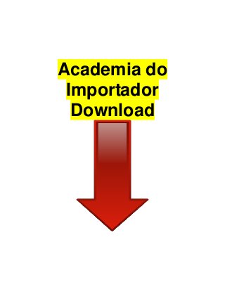 Academia do
Importador
Download
 
