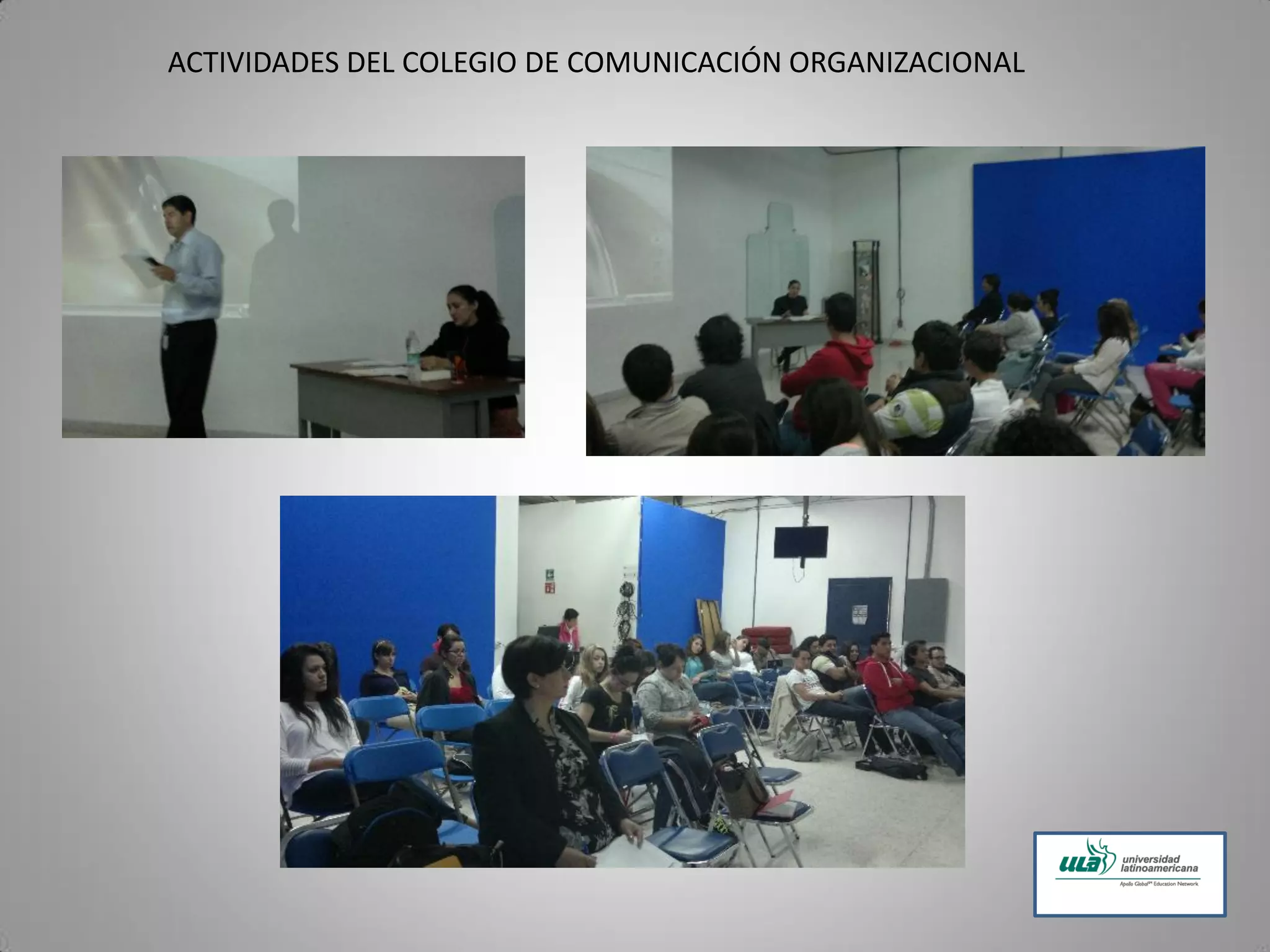 ACTIVIDADES DEL COLEGIO DE COMUNICACIÓN ORGANIZACIONAL
 