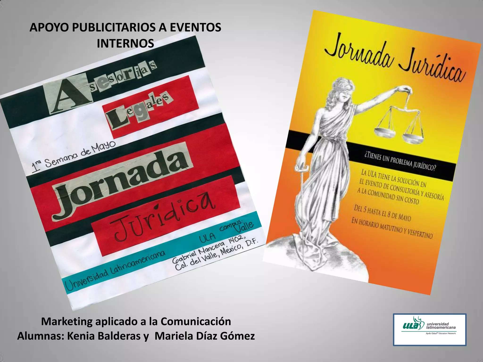 APOYO PUBLICITARIOS A EVENTOS
INTERNOS
Marketing aplicado a la Comunicación
Alumnas: Kenia Balderas y Mariela Díaz Gómez
 