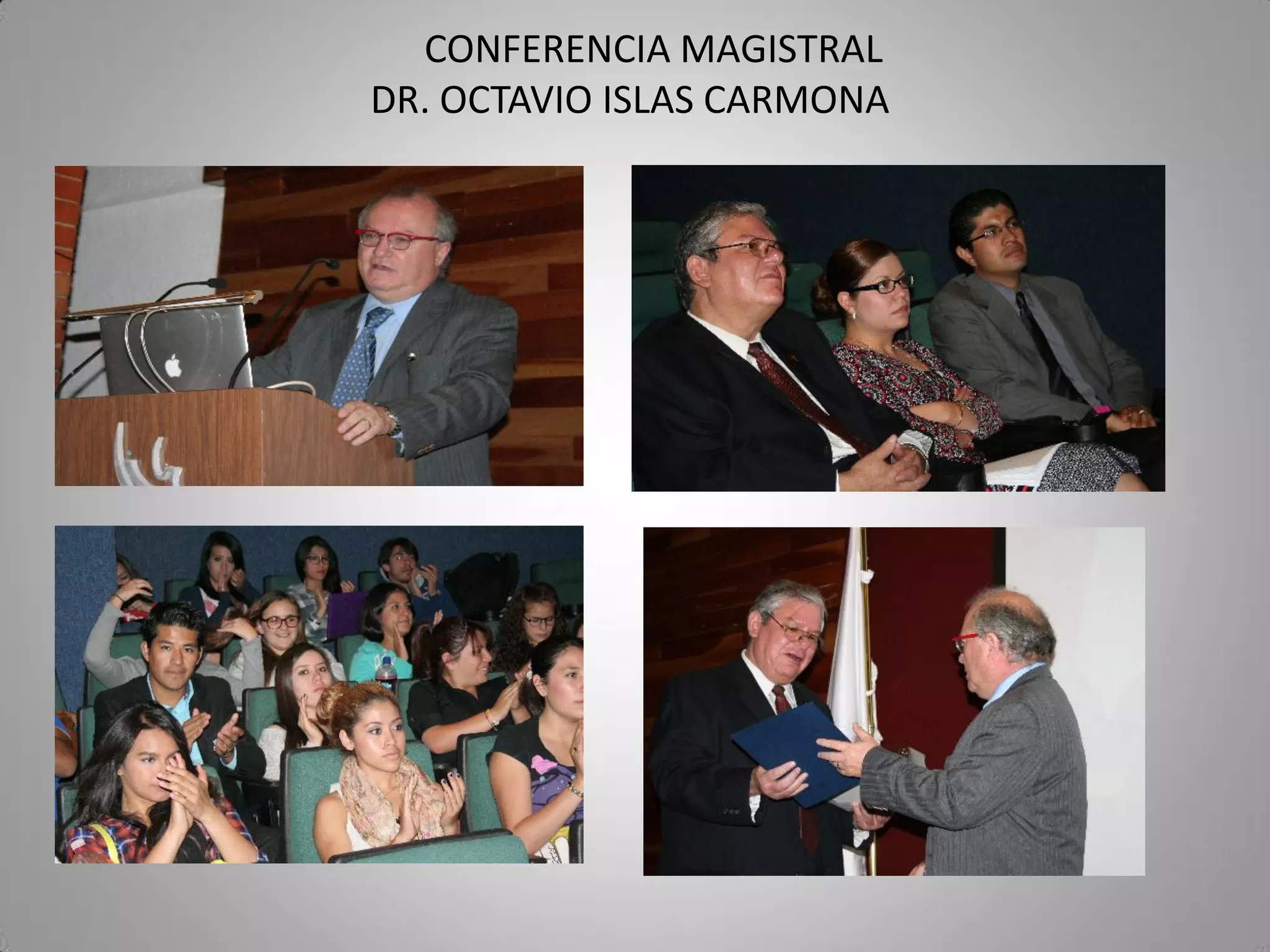 CONFERENCIA MAGISTRAL
DR. OCTAVIO ISLAS CARMONA
 