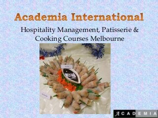 Hospitality Management, Patisserie &
Cooking Courses Melbourne

 