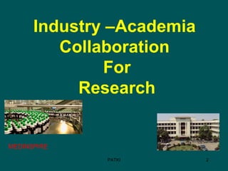 Industry –Academia
Collaboration
For
Research
PATKI 2
MEDINSPIRE
 