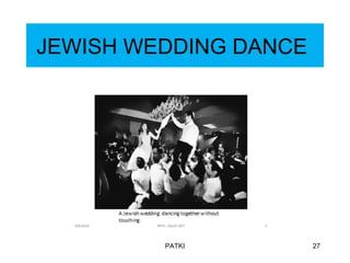 JEWISH WEDDING DANCE
PATKI 27
 