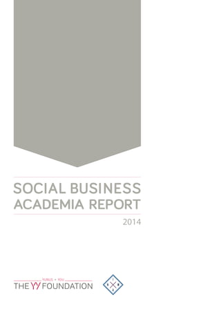 Academia Overview
SOCIAL BUSINESS
ACADEMIA REPORT
2014
N
I
M
A
 