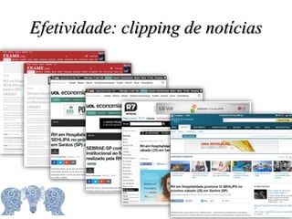 Efetividade: clipping de notícias
 