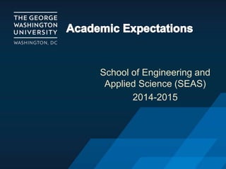 School of Engineering and
Applied Science (SEAS)
2014-2015
 