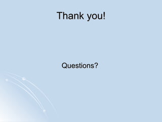 Thank you! Questions? 