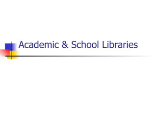 Academic & School Libraries 
