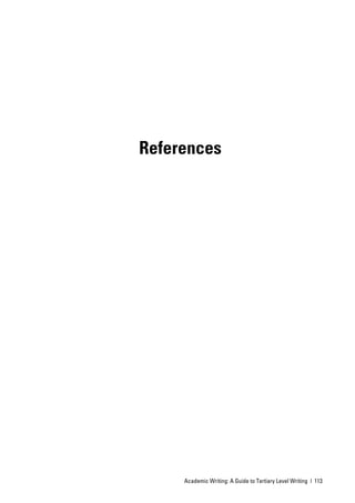 References




     Academic Writing: A Guide to Tertiary Level Writing | 113
 