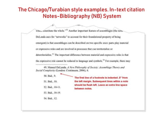 The Chicago/Turabian style examples. In-text citation
Notes-Bibliography (NB) System
 