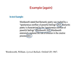 Example (again)
Wordsworth, William. Lyrical Ballads. Oxford UP, 1967.
 