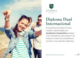 07Diploma Dual Internacional
Diploma Dual
1 programa, 3 grandes objetivos.
2. Inmersión Tecnológica.
Dominio en el manejo ...