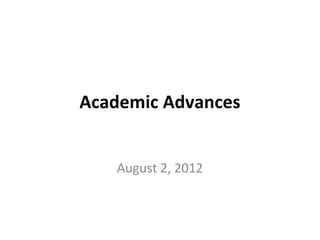 Academic Advances


   August 2, 2012
 
