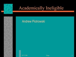 Academically Ineligible Andrew Piotrowski 