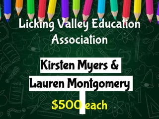 Licking Valley Education
Association
Kirsten Myers &
Lauren Montgomery
$500 each
 