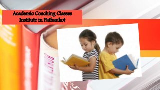 Academic Coaching Classes
Institute in Pathankot
 