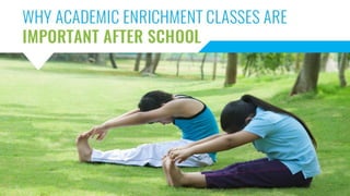 Why Academic Enrichment Classes are Important After School
 