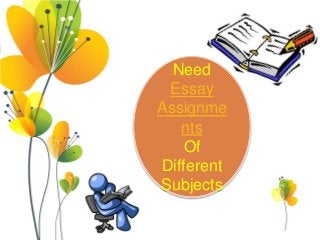 Need
Essay
Assignme
nts
Of
Different
Subjects
 