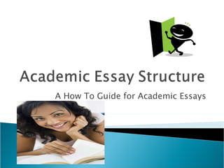 A How To Guide for Academic Essays 