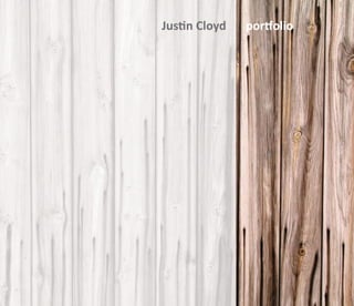 Justin Cloyd   portfolio
 