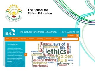 The School for 
Ethical Education 
 