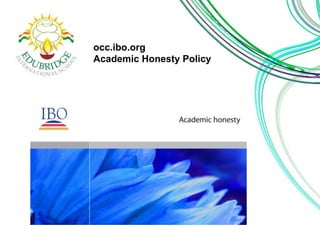 occ.ibo.org 
Academic Honesty Policy 
 