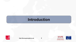 2http://thomaslancaster.co.uk
Introduction
 