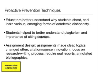 Proactive Prevention Techniques

•Educators better understand why students cheat, and
 learn various, emerging forms of ac...