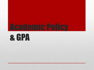 Academic Policy
& GPA

 