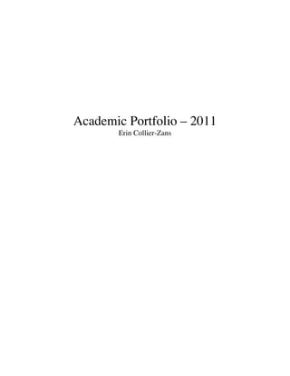 Academic Portfolio – 2011
       Erin Collier-Zans
 