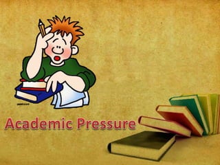 Academic pressure results and causes