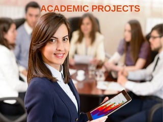 ACADEMIC PROJECTS
 