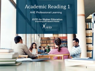 1
Academic Reading 1
AHE Professional Learning
 